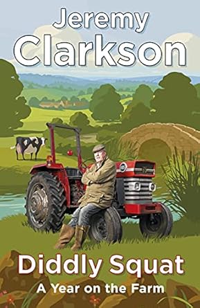 Jeremy Clarkson Diddly Squat: A Year On The Farm Hardcover Book RRP 16.99 CLEARANCE XL 6.99