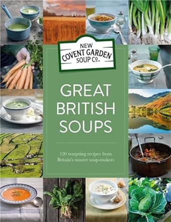 New Covent Garden Soup Company Great British Soups Hardcover Recipe Book 20 CLEARANCE XL 10.99