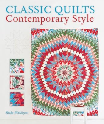 Reiko Washizawa Classic Quilts Contemporary Style Paperback Book RRP 19.99 CLEARANCE XL 4.99