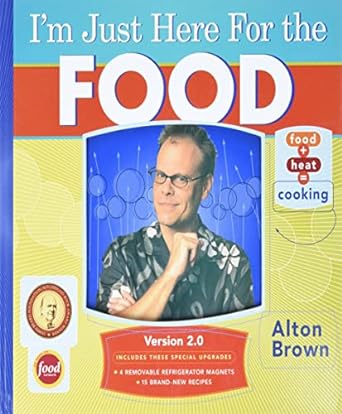 Alton Brown I'm Just Here for the Food: Version 2.0 Hardcover Recipe Cookbook RRP 21.99 CLEARANCE XL 9.99