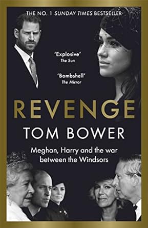 Tom Bower Revenge: Meghan, Harry & The War Between The Windsors RRP 22 CLEARANCE XL 5.99