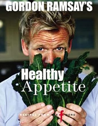 Gordon Ramsay's Healthy Appetite Hardcover Recipe Book RRP 20 CLEARANCE XL 9.99